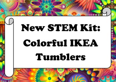 STEM Kit: IKEA Tumblers, Unexpected Fun in a Box!