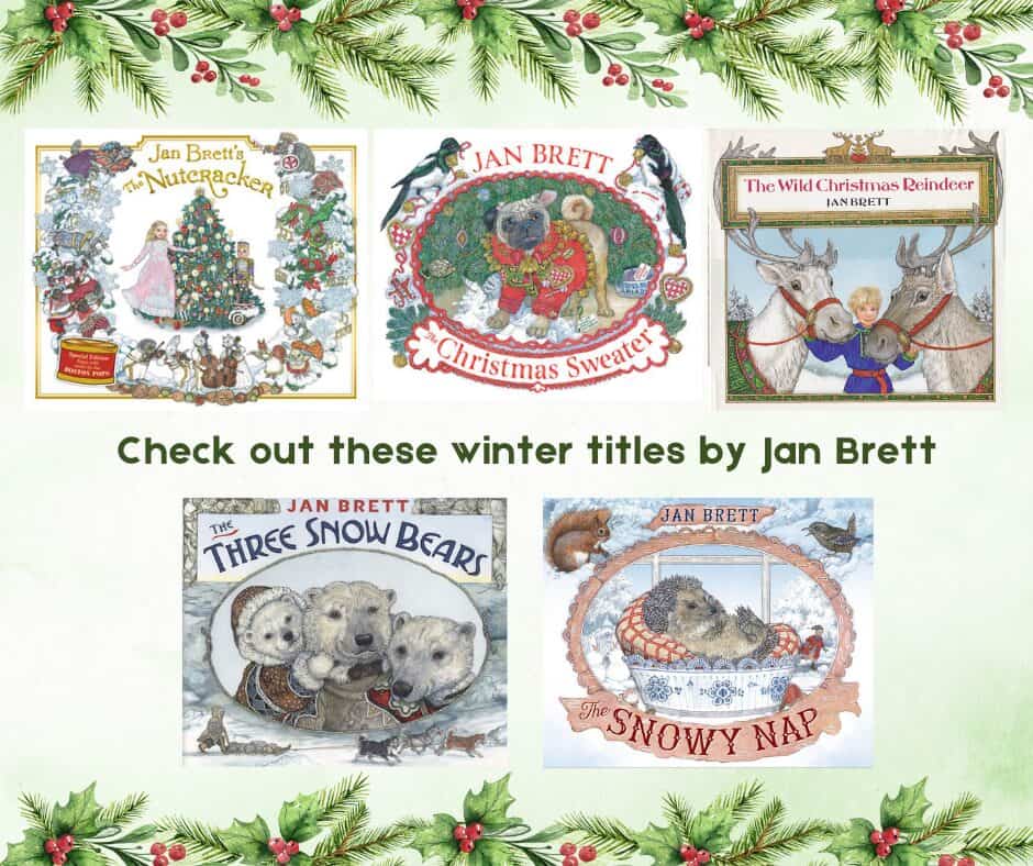 "Check out these winter titles by Jan Brett" with covers of the following books: Jan Brett's The Nutcracker, The Christmas Sweater, The Wild Christmas Reindeer, The Three Snow Bears, The Snowy Nap