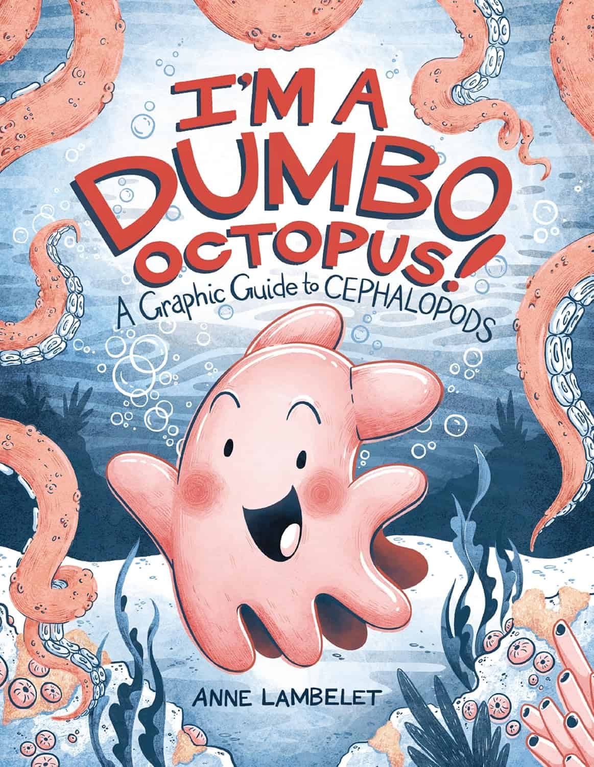 I’m a Dumbo Octopus